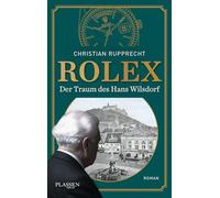 Rolex: Der Traum des Hans Wilsdorf
