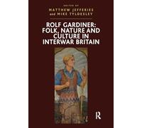 Rolf Gardiner: Folk, Nature and Culture in Interwar Britain
