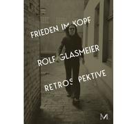 Rolf Glasmeier: With Peace in Mind - Retrospective Edition bilingue allemand-anglais - Rolf Glasmeier - Snoeck - relié - Beau livre