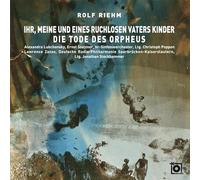 Riehm, Rolf - Ihr, Meine und eines ruchlosen Vaters Kinder-Die Tode des Orpheus [Import]
