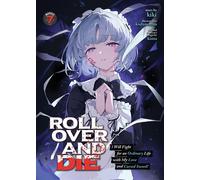 ROLL OVER AND DIE: I Will Fight for an Ordinary Life with My Love and Cursed Sword! (Light Novel) Vol. 7 - Kiki - Airship - ebook (ePub) - Livre