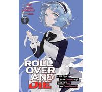 ROLL OVER AND DIE: I Will Fight for an Ordinary Life with My Love and Cursed Sword! (Manga) Vol. 4