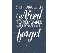 Roll Over Image to Zoom in Stuff I Absolutely need to Remember but Probably will Forget: Funny Notebook with Quotes on The Cover for Work, Gag Gift, Co-worker, Office, Team (size 6x9 inches)