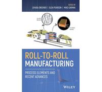 Fabrication roll-to-roll – Éléments de procédé et avancées récentes – Wiley-VCH