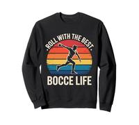Roll with The Best Bocce Life Amis Sweatshirt