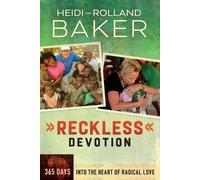 Rolland Baker Heidi Baker Reckless Devotion (Poche)