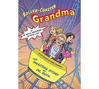 Roller-Coaster Grandma: The Amazing Story Of Dr. Ruth