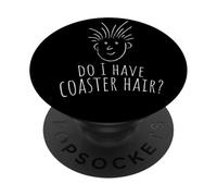 Roller Coaster Shirt Do I Have Coaster Hair? Roller Coaster Shirt PopSockets PopGrip Adhésif