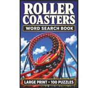 Roller Coasters Word Search Book: Large Print Book with 100 Puzzles on Roller Coasters, Amusement Parks, Carnival Rides, and Water Parks