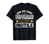 Roller in line hockey cadeau drôle Une vie sans Roller in li T-Shirt
