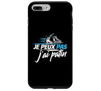 Roller Patin Humour J’AI Patin J'Peux Pas J'Ai Patin Coque pour iPhone 7 Plus/8 Plus