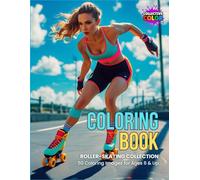 Roller-Skating Coloring Book: 50 Easy-to-Color Images for Kids Ages 6 and Up / Varying Difficulty Levels to Grow with Your Child