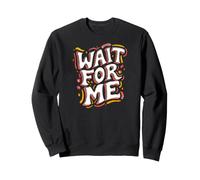 Roller Skating Wait for Me Retro Skateboarding Sweatshirt