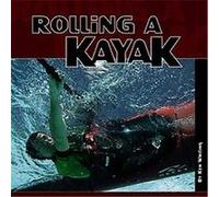 Rolling a Kayak Ken Whiting (Auteur)