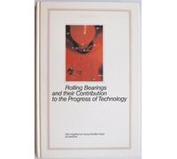 Rolling bearings and their contribution to the progress of technology