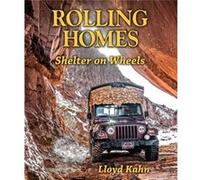 Rolling Homes by Lloyd Kahn Lloyd Kahn (Auteur)
