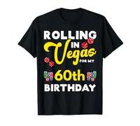 Rolling Into Vegas 60e Anniversaire Funny Gambler Gambler Trip T-Shirt