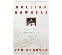 Rolling Nowhere: Riding the Rails with America's Hoboes