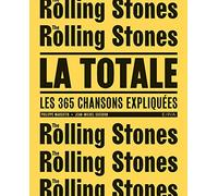 Rolling Stones, La Totale - Les 365 Chansons Expliquées