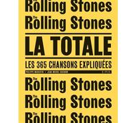 Rolling Stones - La Totale Les 365 chansons expliquées - Jean-Michel Guesdon - Epa Eds - relié - Biographie