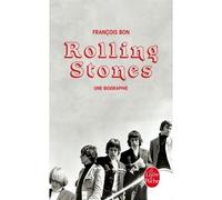 Rolling Stones Une Biographie - François Bon - Lgf - Poche - Biographie