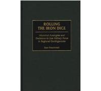 Rolling the Iron Dice, Contributions in Military Studies Scot Macdonald (Auteur)