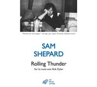 Rolling Thunder Sur la route avec Bob Dylan - Bernard Cohen - Belles Lettres - broché - Essai