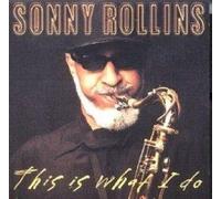 Rollins, Sonny - This is What I Do [Import]