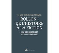Rollon : de l'histoire à la fiction: État des sources et essai biographique