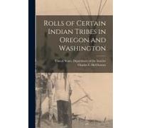 Rolls Of Certain Indian Tribes In Oregon And Washington