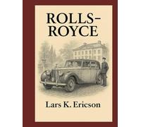 Rolls-Royce: Elegance in Every Detail - for Enthusiasts and Collectors
