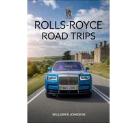 Rolls Royce Road Trip: Journeys of Inspiration and Adventure