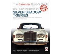 Rolls-Royce Silver Shadow & Bentley T-Series: The Essential Buyer's Guide