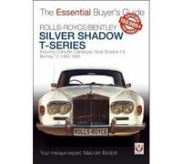 Rolls-royce Silver Shadow & Bentley T: The Essential Buyer's Guide
