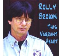 Rolly Brown - This Vagrant Heart