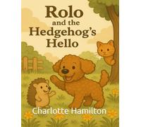 Rolo's Big Adventure: Rolo and the Hedgehog's Hello