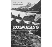 Rolwaling : Une Vallée Sacrée De L'himalaya