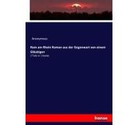 Rom Am Rhein Roman Aus Der Gegenwart Von Einem Gläubigen