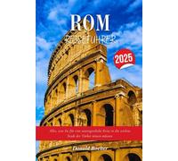 ROM REISEFÜHRER 2025: Alles, was Sie für eine unvergessliche Reise in die zeitlose Stadt der Türkei wissen müssen