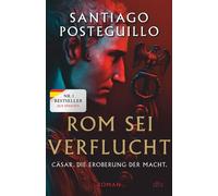 Rom sei verflucht Cäsar. Die Eroberung der Macht. Roman | Der spanische Nr.1-Bestseller - Santiago Posteguillo - DTV - ebook (ePub) - Livre