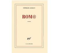 Stéphane Audeguy – Rom@ – Gallimard