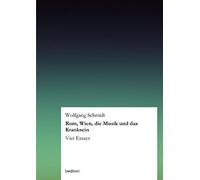 Rom, Wien, Die Musik Und Das Kranksein