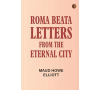 Roma beata; letters from the Eternal city