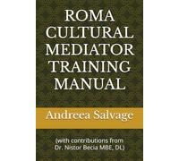 ROMA CULTURAL MEDIATOR TRAINING MANUAL: SUPPORTING INCLUSION, TRUST, AND EDUCATIONAL ACCESS