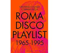 Roma Disco Playlist. 1965 - 1995. Con QR Code