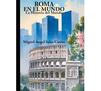 Roma en el Mundo: Historia Universal desde Roma hasta la era moderna
