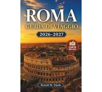 Roma Guida di Viaggio 2026-2027: Biglietti a Orario per il Colosseo, Serate a Trastevere e una Mezza Giornata a Ostia Antica