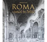 Roma. I luoghi del potere. Ediz. illustrata