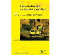 Roma in divenire tra identità e conflitti Pratiche di vita e produzione del senso fra Roma e San Paolo (Vol. 1)