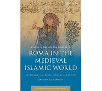 Roma in the Medieval Islamic World: Literacy, Culture, and Migration